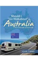 Should I "Go Walkabout" in Australia: A Motorhome Adventure