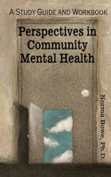 Perspectives in Community Mental Health: A Study Guide and Workbook