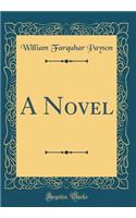 A Novel (Classic Reprint)