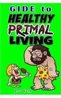 Guide to Healthy Primal Living
