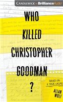 Who Killed Christopher Goodman?