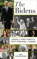 The Bidens: Inside the First Family's Fifty-Year Rise to Power