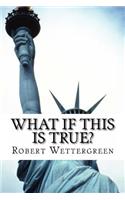 What If This Is True?: This Is Huge And Is Something Everyone Needs To Know