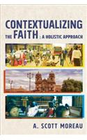 Contextualizing the Faith: A Holistic Approach