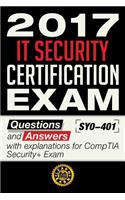 2017 It Security Certification Exam - Questions and Answers with Explanation for Comptia Security+ Exam Sy0-401: Questions and Answers with Explanation for Comptia Security+ Exam Sy0-401