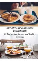 Breakfast & Brunch Cookbook. 25 Best Recipes for Easy and Healthy Morning