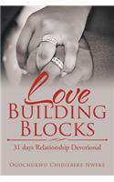 Love Building Blocks: 31 Days Relationship Devotional