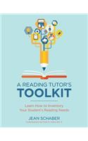 Reading Tutor's Toolkit: Learn How to Inventory Your Student's Reading Needs