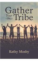 Gather Your Tribe