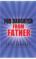 For Daughter From Father Love Journal