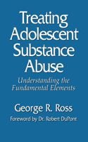 Treating Adolescent Substance Abuse