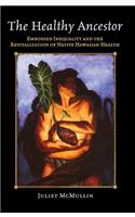 Healthy Ancestor: Embodied Inequality and the Revitalization of Native Hawai'ian Health