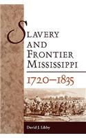 Slavery and Frontier Mississippi, 1720-1835