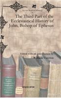 Third Part of the Ecclesiastical History of John, Bishop of Ephesus