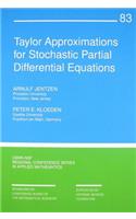 Taylor Approximations for Stochastic Partial Differential Equations