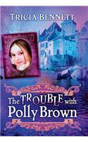 Trouble with Polly Brown