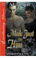 Made Just for Him [Nehalem Pack 18] (Siren Publishing Everlasting Classic Manlove): (English)