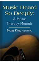 Music Heard So Deeply