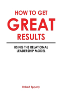 How to Get Great Results
