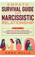 Empath Survival Guide and Narcissistic Relationship 2-in-1 Book: Learn How to Protect Yourself From Narcissists, Toxic Relationships and Emotional Abuse + Recovery Plan & 30 Day Challenge