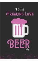 I Just Freaking Love Beer, OK