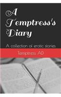 Temptress's Dairy: A collection of erotic stories