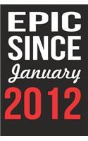 Epic Since January 2012 Journal keepsake Gift, a birthday journal to remember dates