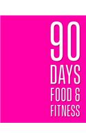 90 day food + fitness journal: Exercise and diet tracker for weight loss. Be fitter healthier and happier.