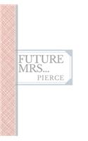 Pierce: Future Mrs Pierce: 90 page sketchbook 6x9