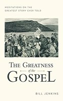 Greatness of the Gospel