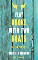 Flat Broke with Two Goats