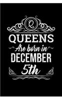 Queens Are Born In December 5th Notebook Birthday Gift