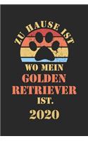 Golden Retriever 2020: Kalender - Lustiger Goldie Hunde Spruch Terminplaner - Frauchen Herrchen Terminkalender Wochenplaner, Monatsplaner & Jahresplaner für Hundefrauchen 