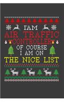 I Am Air Traffic Controller Of Course I am On The Nice List: Funny Christmas Present For Traffic Controller. 100 Pages 6" x 9" White Print Paperback Blanked Line Journal Notebook For Traffic Controller. Santa 