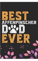 Best Affenpinscher Dad Ever: Cool Affenpinscher Dog Journal Notebook - Affenpinscher Puppy Lover Gifts - Funny Affenpinscher Dog Notebook - Affenpinscher Owner Gifts. 6 x 9 in 1