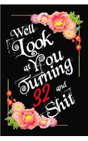 Well Look at You Turning 32 and Shit Notebook Gift