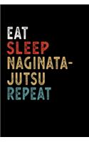 Eat Sleep Naginatajutsu Repeat Funny Sport Gift Idea