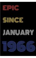 Epic Since January 1966 Notebook Birthday Gift For Women/Men/Boss/Coworkers/Colleagues/Students/Friends.