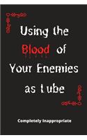 Using the Blood of Your Enemies