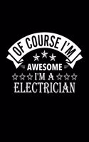 Of Course I'm Awesome I'm A Electrician