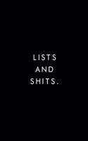 Lists And Shits.