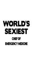 World's Sexiest Chief Of Emergency Medicine