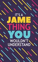 It's a Jame Thing You Wouldn't Understand