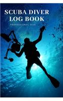 Scuba Diver Log Book: Scuba Diving Log Book, Scuba Log BookMini Size 6x9", 110 Pages 110 dives.Professional Dive.