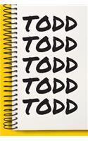 Name TODD Customized Gift For TODD A beautiful personalized: Lined Notebook / Journal Gift, Notebook for TODD,120 Pages, 6 x 9 inches, Gift For TODD, Personal Diary, TODD, Personalized Journal, Family Notebook