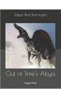 Out of Time's Abyss: Large Print