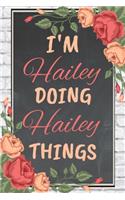 I'm Hailey Doing Hailey Things personalized name notebook for girls and women