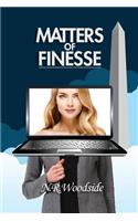 MATTERS of FINESSE