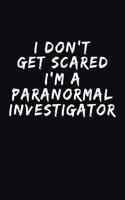 I'm Not Scared, I'm A Paranormal Investigator