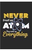 Never trust an atom: 6x9 Chemistry - lined - ruled paper - notebook - notes